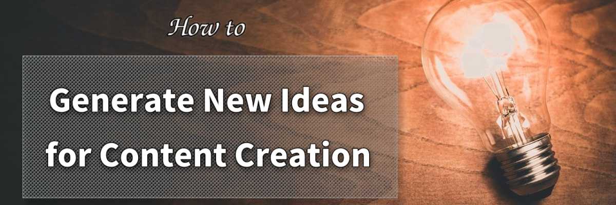 How to generate new ideas for content creation and increase your sales