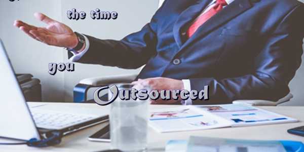 Four signs when you should start outsourcing your work - By Dushyant Tyagi