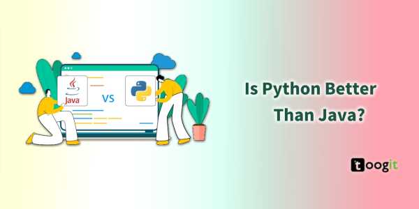 Is Python better than JAVA?