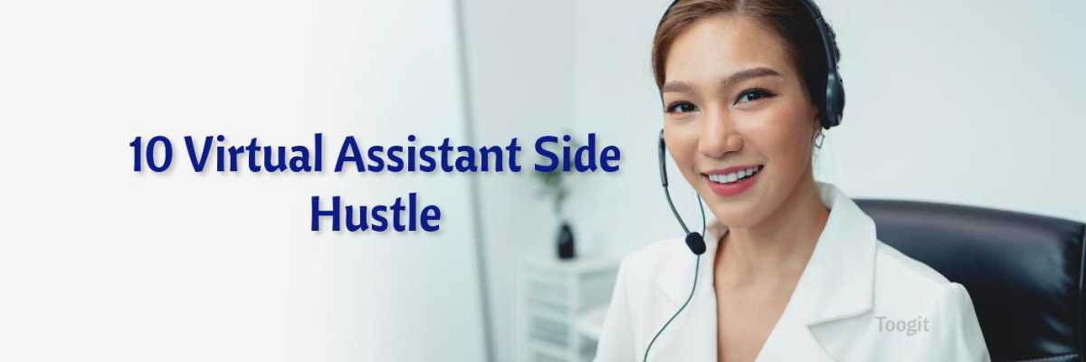 How to Monetize Your Skills with 10 Virtual Assistant Side Hustle Ideas in 2024