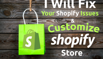 I Will Fix Your Shopify Issues And Customize Shopify Store