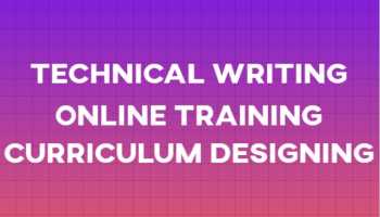 I will provide technical writing, online training and curriculum designing services