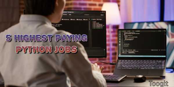 5 Amazing Python Jobs That Will Pay You Handsomely