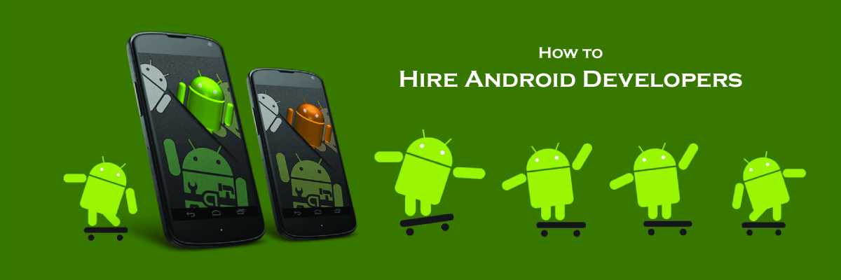 The Ultimate Guide to Hiring the Best Android Developers for Your Team