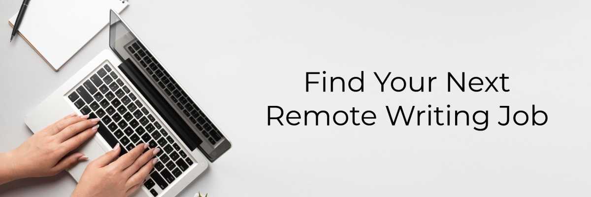 Find Your Next Remote Writing Job Today