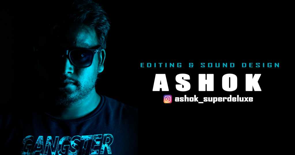 Ashok K. - Video Editor