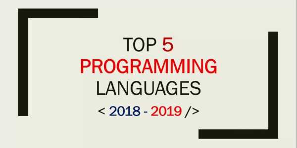 Top 5 Programming Languages To Learn In 2019 - By Khalid Ansari