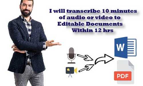 I will transcribe audio or video to editable documents
