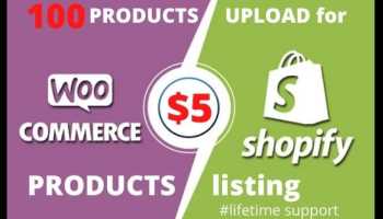 I will upload 100 product shopify,woocommerce,magento site