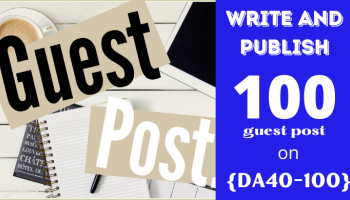 You will get Write and publish 100 high quality guest post on da 40- 100