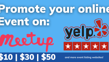 I can advertise your online event on Meetup, Yelp, Eventbrite, and more! (Upgrade)